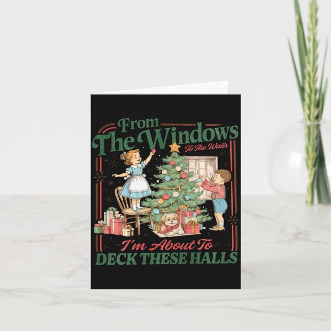 From The Windows To The Walls I'm About To Deck Th Card (Front)