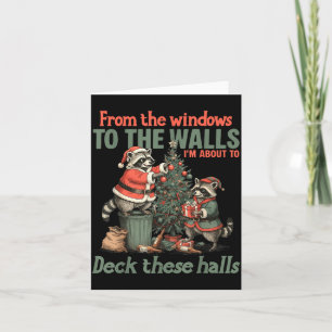 From The Windows To The Walls I'm About To Deck Th Card