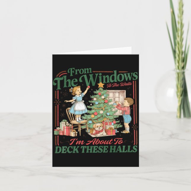 From The Windows To The Walls I'm About To Deck Th Card (Front)