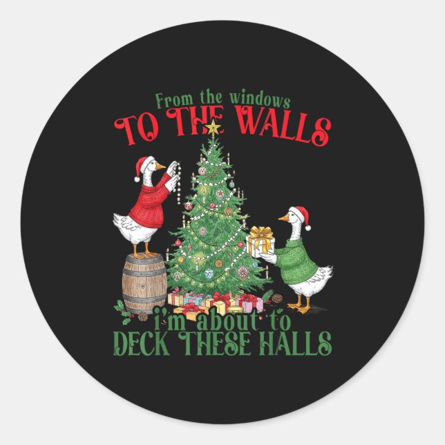 From The Windows To The Walls I'm About To Deck Th Classic Round Sticker (Front)