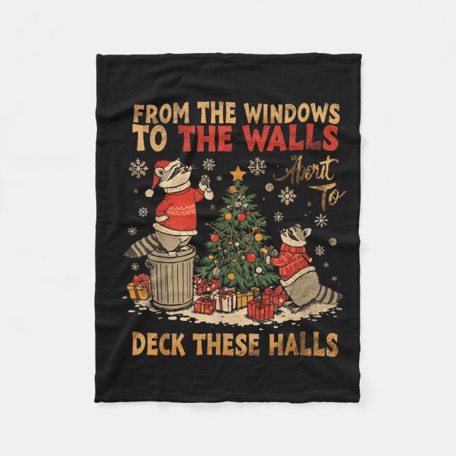 From The Windows To The Walls I'm About To Deck Th Fleece Blanket (Front)