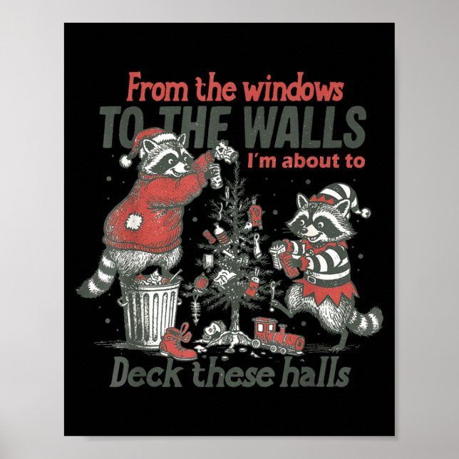 From The Windows To The Walls I'm About To Deck Th Poster (Front)