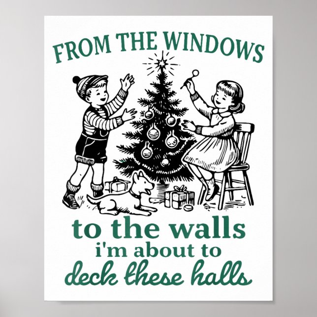 From The Windows To The Walls I'm About To Deck Th Poster (Front)