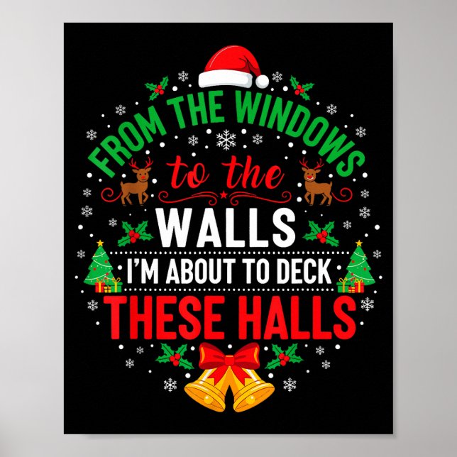 From The Windows To The Walls I'm About To Deck Th Poster (Front)