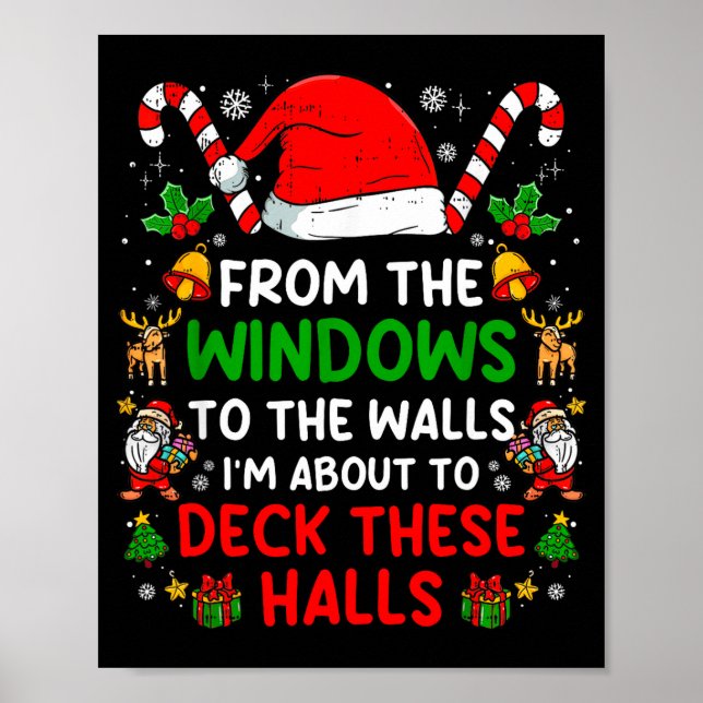 From The Windows To The Walls I'm About To Deck Th Poster (Front)