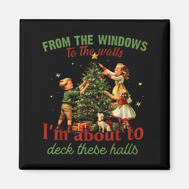 From The Windows To The Walls Im About To Deck The Magnet (Front)