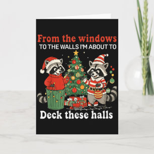 From The Windows To The Walls I'm About To Raccoon Card