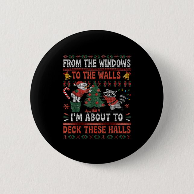 From The Windows To The Walls Raccoon Christmas Ug 2 Inch Round Button (Front)
