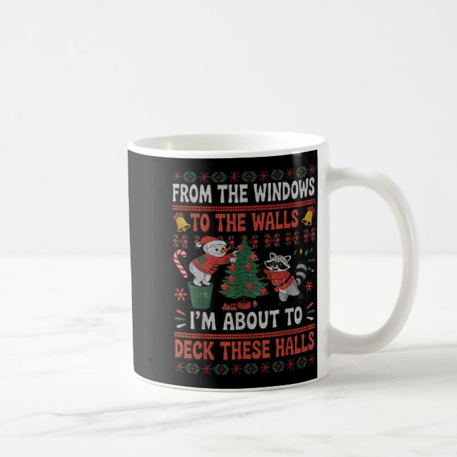 From The Windows To The Walls Raccoon Christmas Ug Coffee Mug (Right)