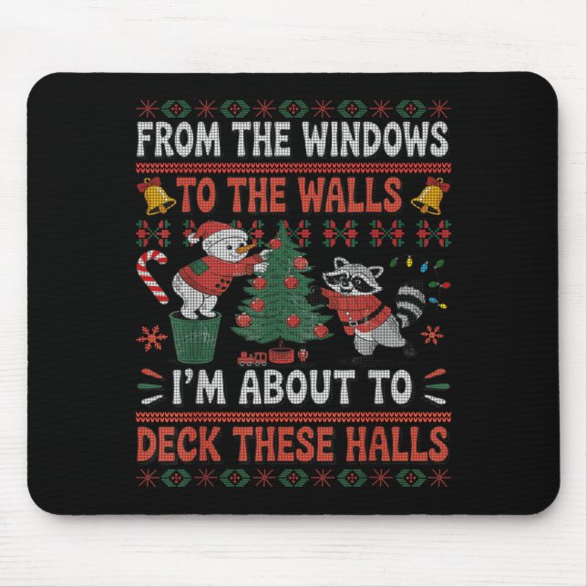From The Windows To The Walls Raccoon Christmas Ug Mouse Pad (Front)