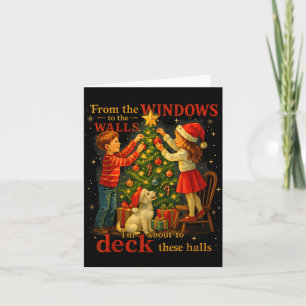 From The Windows To Walls Deck These Halls Christm Card