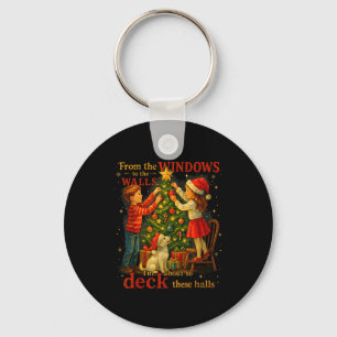 From The Windows To Walls Deck These Halls Christm Keychain