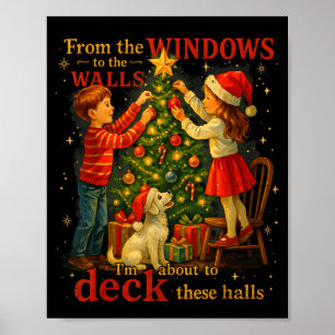 From The Windows To Walls Deck These Halls Christm Poster