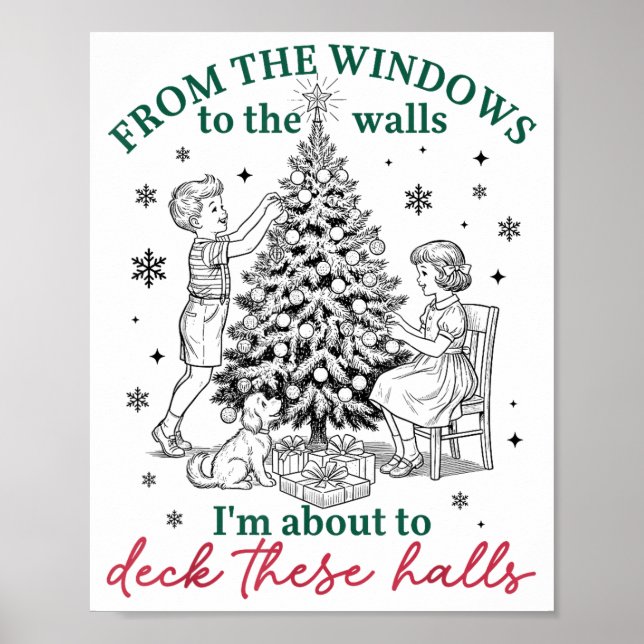 From The Windows To Walls I'm About Deck These Hal Poster (Front)