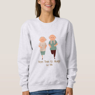 ''From Then to Always'' Custom Year Romantic Sweatshirt