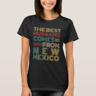 From Wife The Best Husband Comes From New Mexico T-Shirt