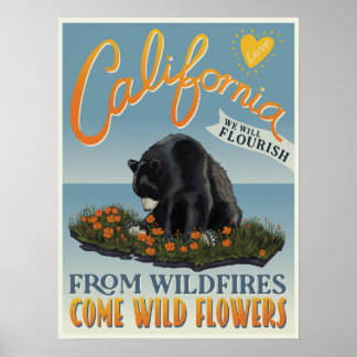 From Wildfires Come Wild Flowers - California Love Poster