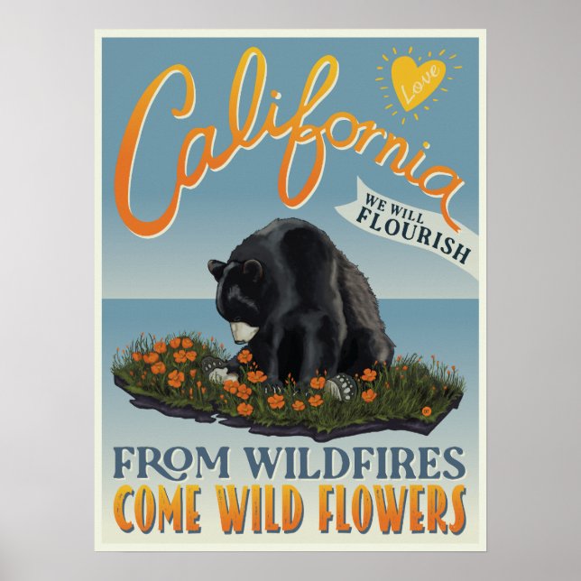 From Wildfires Come Wild Flowers - California Love Poster (Front)
