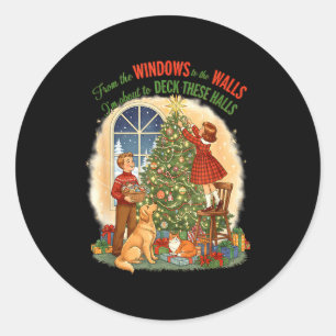 From Windows To The Walls Deck These Halls Gift Classic Round Sticker