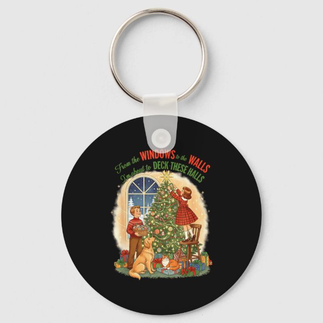 From Windows To The Walls Deck These Halls Gift  Keychain (Front)
