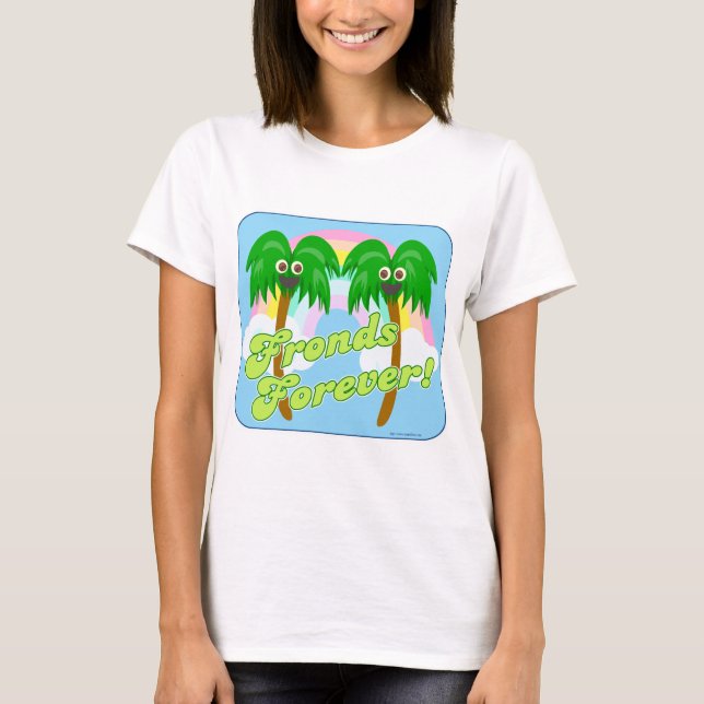 Fronds Forever Cute Cartoon Tree Slogan T-Shirt (Front)