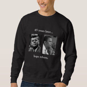 FRONT/BACK JFK/OBAMA/hope reborn/speech quote Sweatshirt