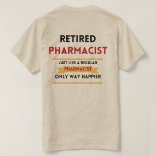front & back Retired pharmacist funny retirement T-Shirt