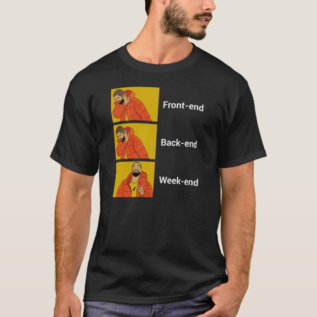 Front-end, Back-end or Week-end Software Engineer T-Shirt (Front)