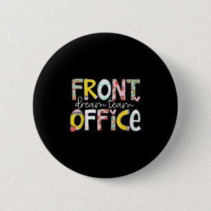 Front Office Dream Team Back To School First Day O 2 Inch Round Button