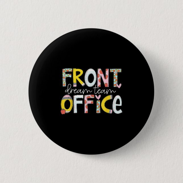Front Office Dream Team Back To School First Day O 2 Inch Round Button (Front)