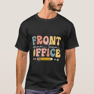 Front Office Dream Team School Secretary Squad Cre T-Shirt