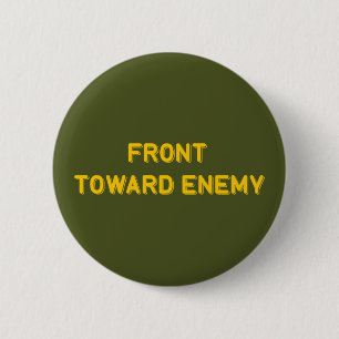 FRONT TOWARD ENEMY 2 INCH ROUND BUTTON