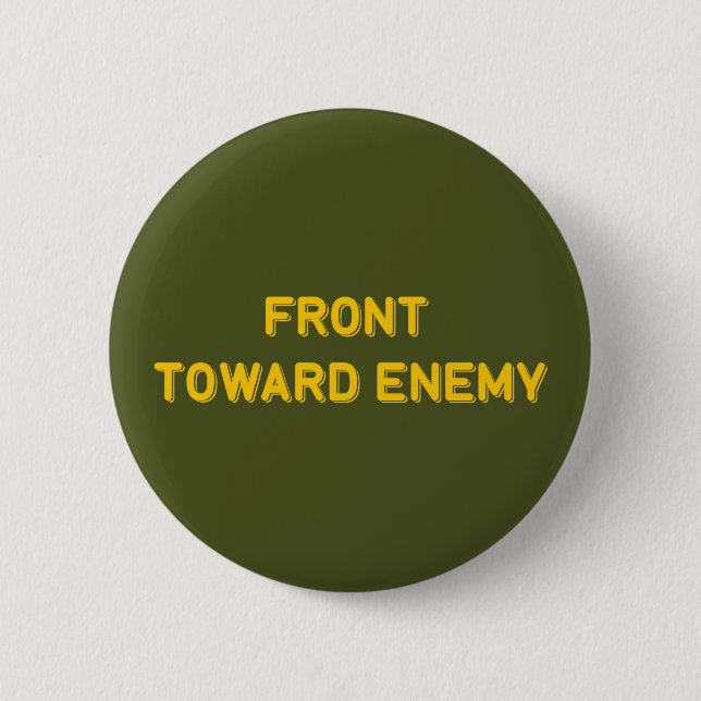 FRONT TOWARD ENEMY 2 INCH ROUND BUTTON (Front)