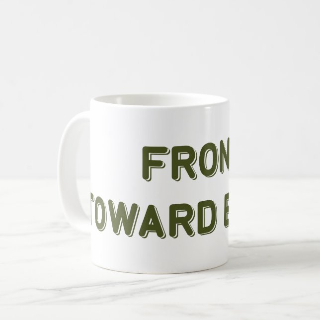 FRONT TOWARD ENEMY COFFEE MUG (Front Left)