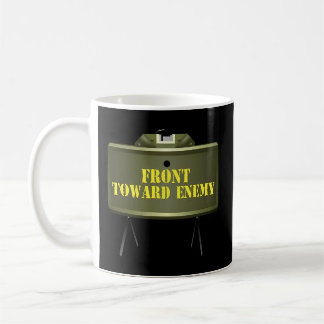 Front Toward Enemy Military Claymore Mine Front To Coffee Mug (Left)