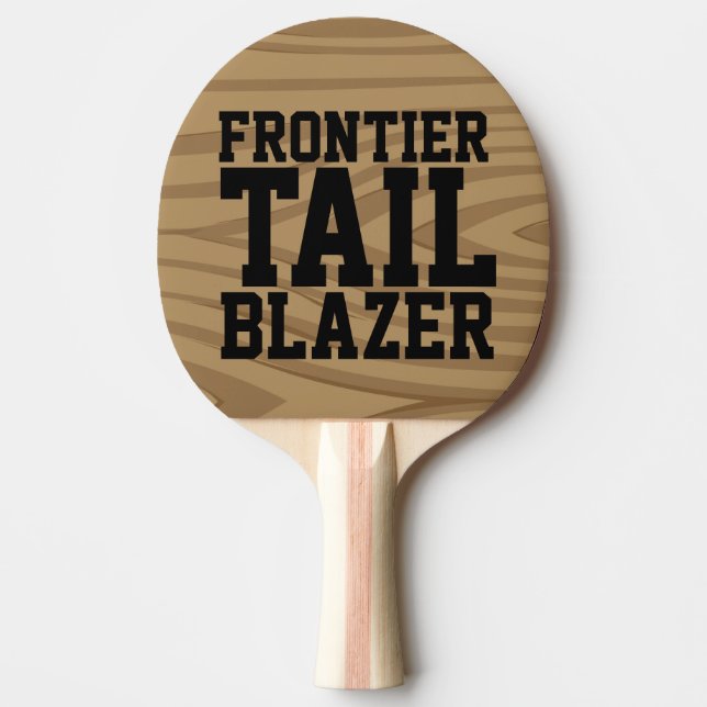 FRONTIER TAIL BLAZER funny ping pong PADDLE (Front)