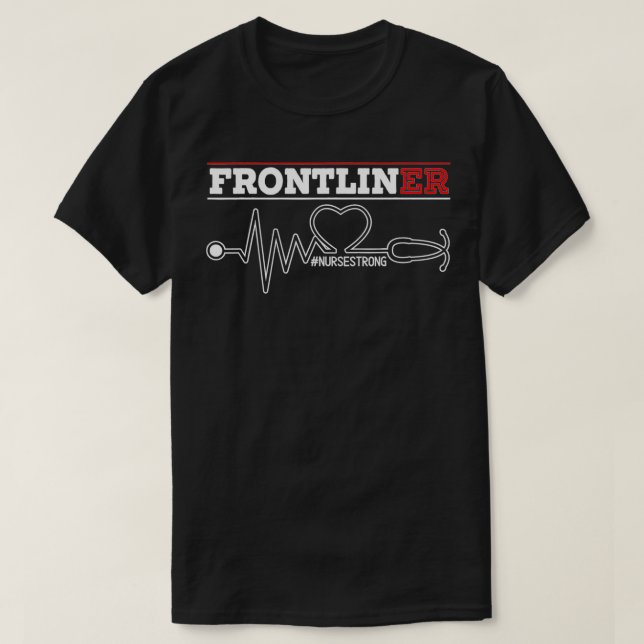 Frontliner ER Nurse Hospital Medical Registered Nu T-Shirt (Design Front)