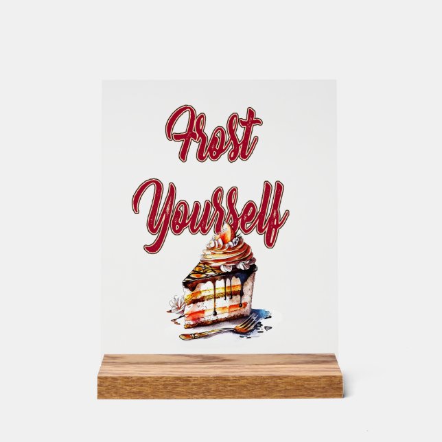 Frost Yourself Acrylic Sign (Front)