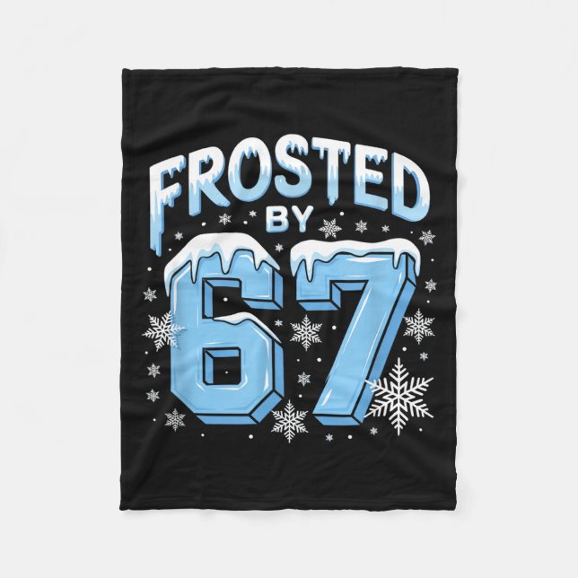 Frosted 67 Meme Funny Six Seven Gen Alpha Slang Ch Fleece Blanket (Front)