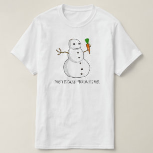 Frosty is caught picking his nose T-Shirt