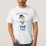 Frosty the Snowman Funny Masonic Holiday Christmas T-Shirt<br><div class="desc">Frosty the snowman was a mason! And these funny Christmas tshirts prove it... After all, he was a happy, jolly soul wasn't he? These unique, custom masonic tshirts make for a great freemason gift for oneself, or even for fellow lodge brothers. If you are considering fun, personalized masonic gifts during...</div>