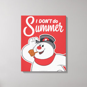 Frosty the Snowman™   I Don't Do Summer Canvas Print