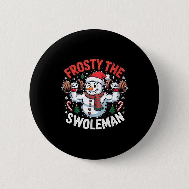 Frosty The Swoleman Funny Gym Swole Bro Snowman  2 Inch Round Button (Front)