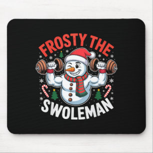 Frosty The Swoleman Funny Gym Swole Bro Snowman Mouse Pad