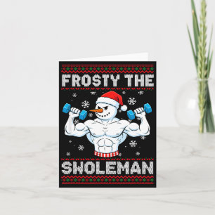 Frosty The Swoleman Ugly Christmas Sweater Funny S Card