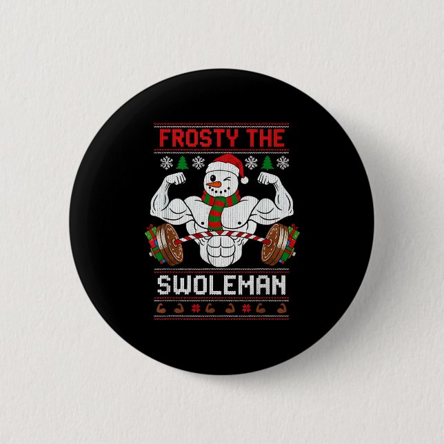 Frosty The Swoleman Ugly Christmas Sweater Funny X 2 Inch Round Button (Front)