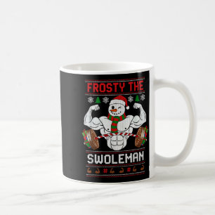 Frosty The Swoleman Ugly Christmas Sweater Funny X Coffee Mug