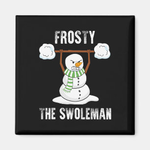 Frosty The Swoleman - Weightlifter Bodybuilding Ch Magnet