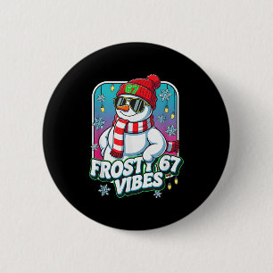 Frosty Vibes 67 Snowman Christmas  2 Inch Round Button