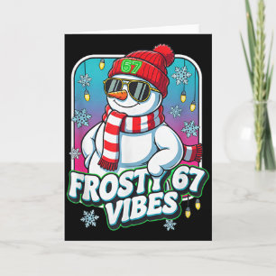 Frosty Vibes 67 Snowman Christmas  Card